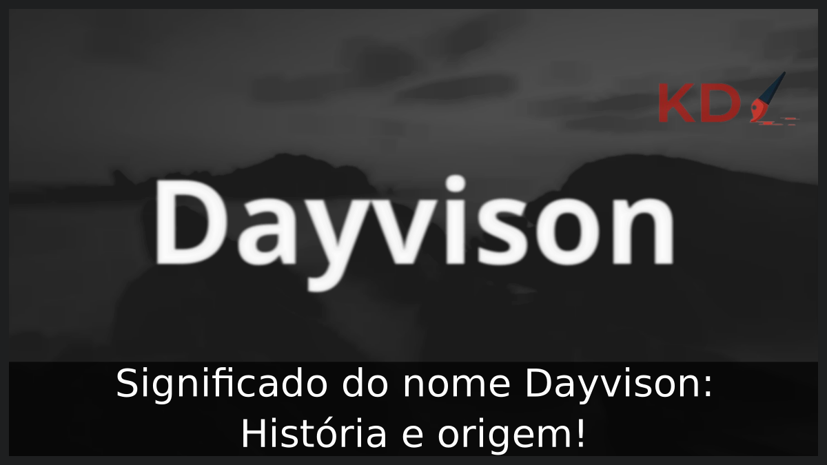 Significado do nome Dayvison