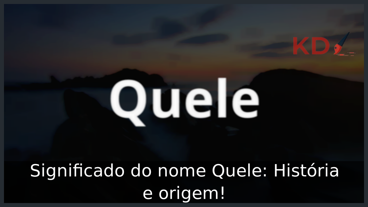 Significado do nome Quele