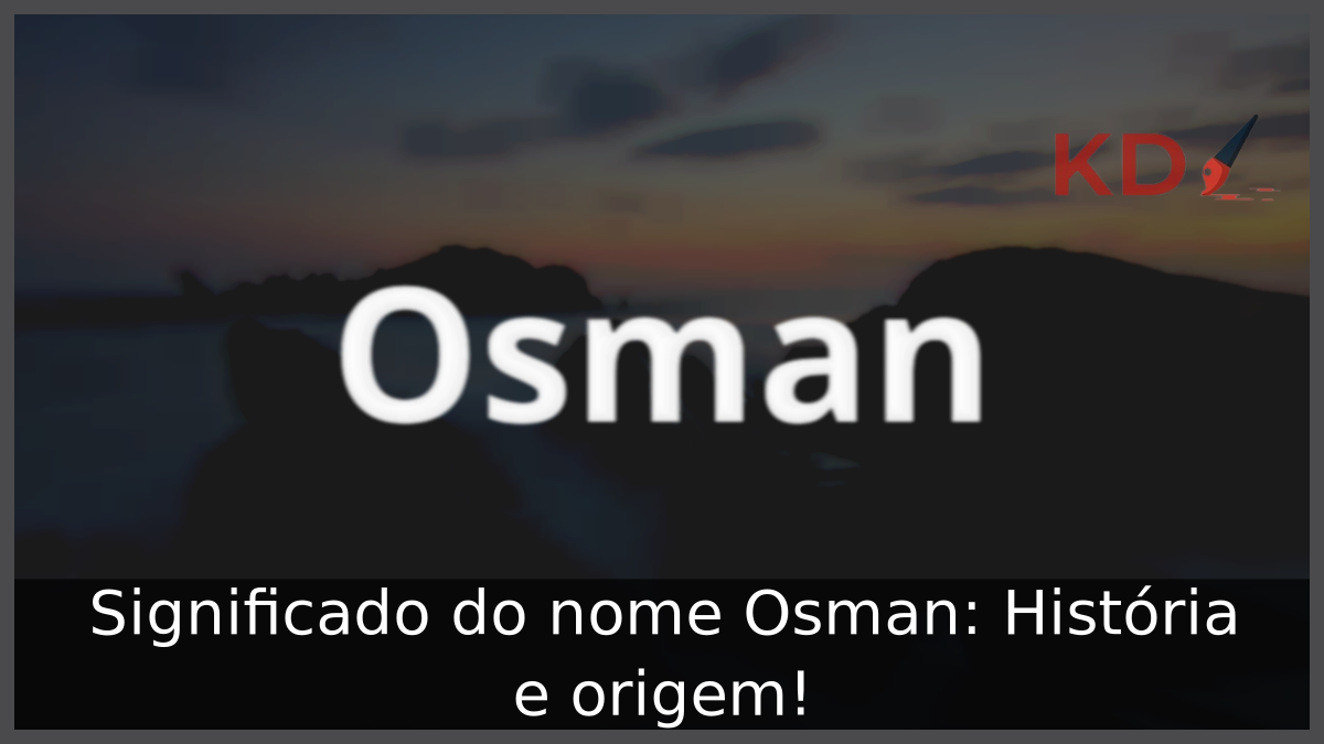 Significado do nome Osman
