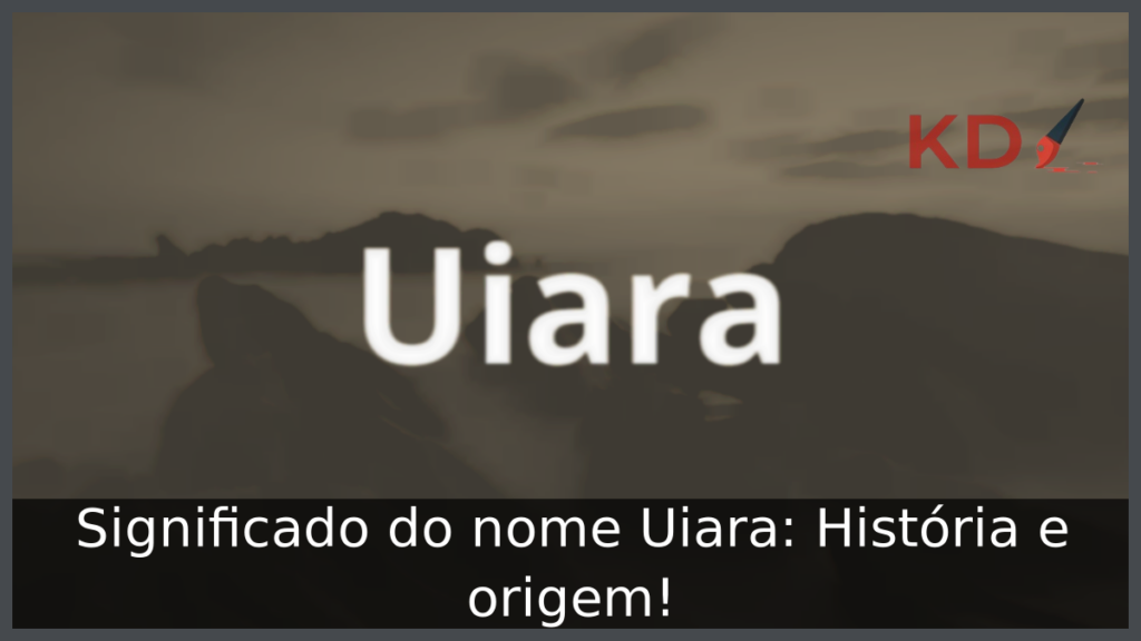 Significado do nome Uiara: História e origem! 1 Significado do nome Uiara