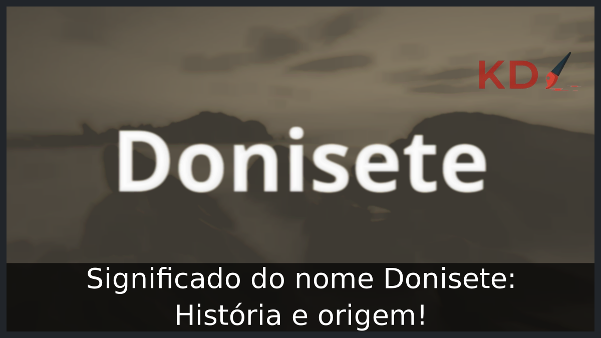 Significado do nome Donisete