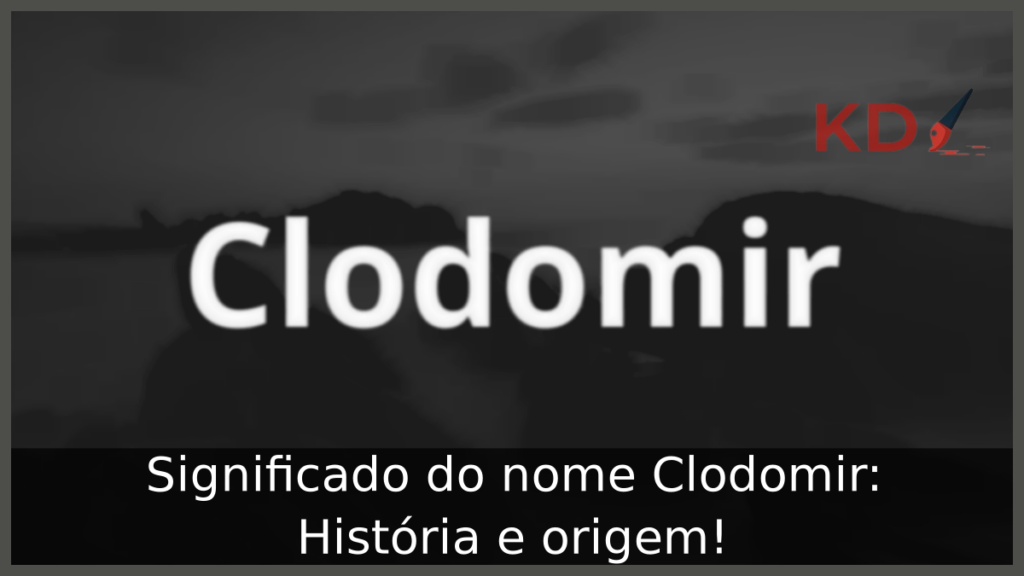 Significado do nome Clodomir