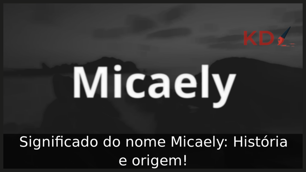 Significado do nome Micaely