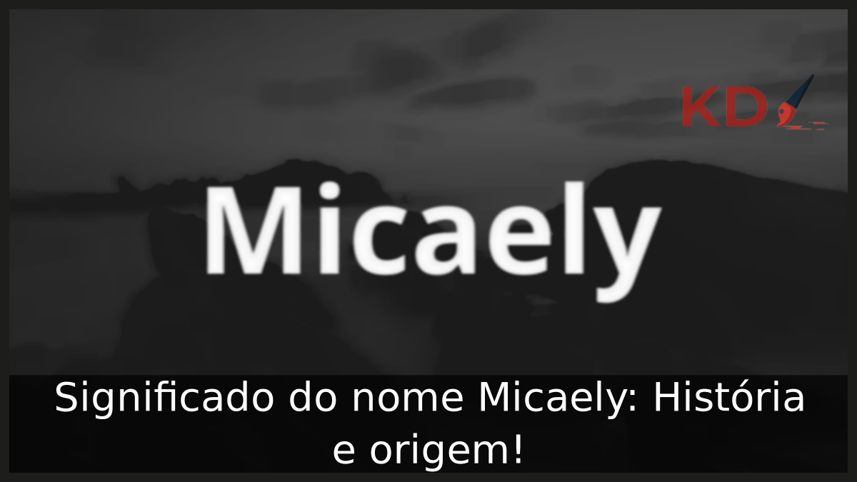 Significado do nome Micaely