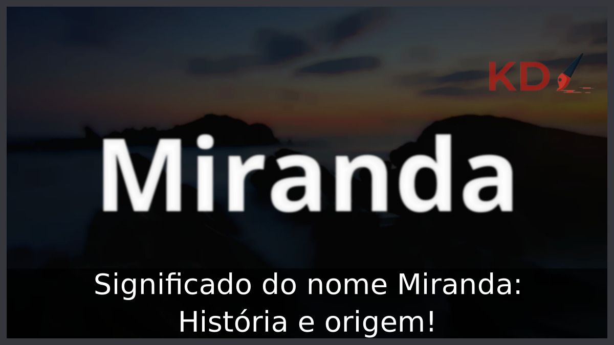 Significado do nome Miranda