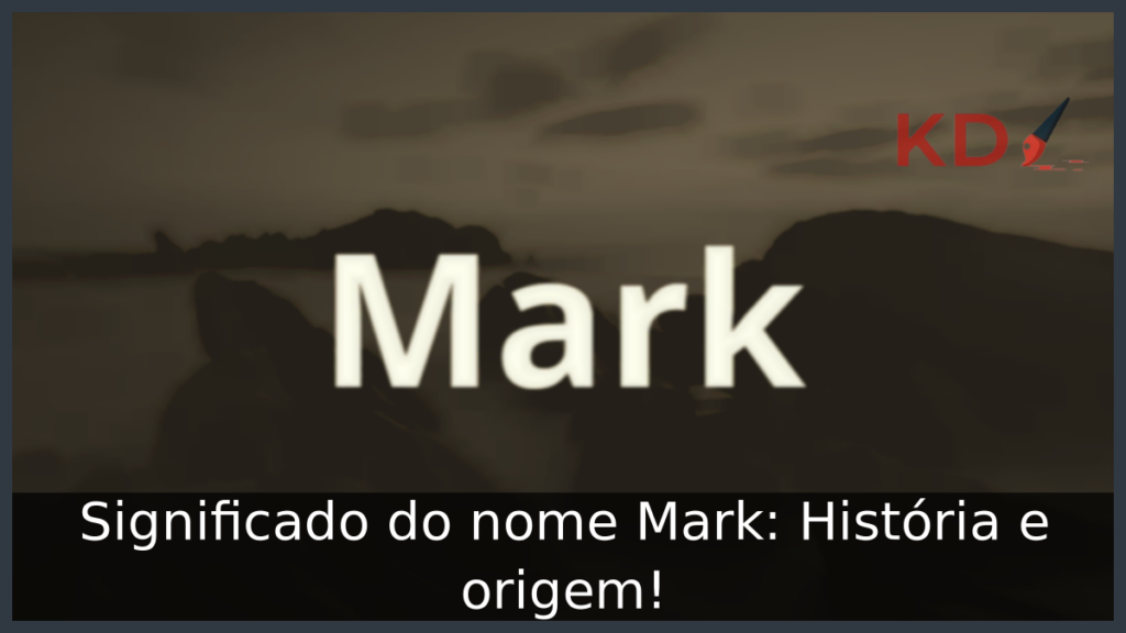 Significado do nome Mark: História e origem! 1 Significado do nome Mark