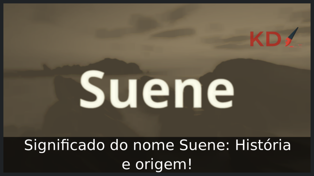 Significado do nome Suene: História e origem! 1 Significado do nome Suene