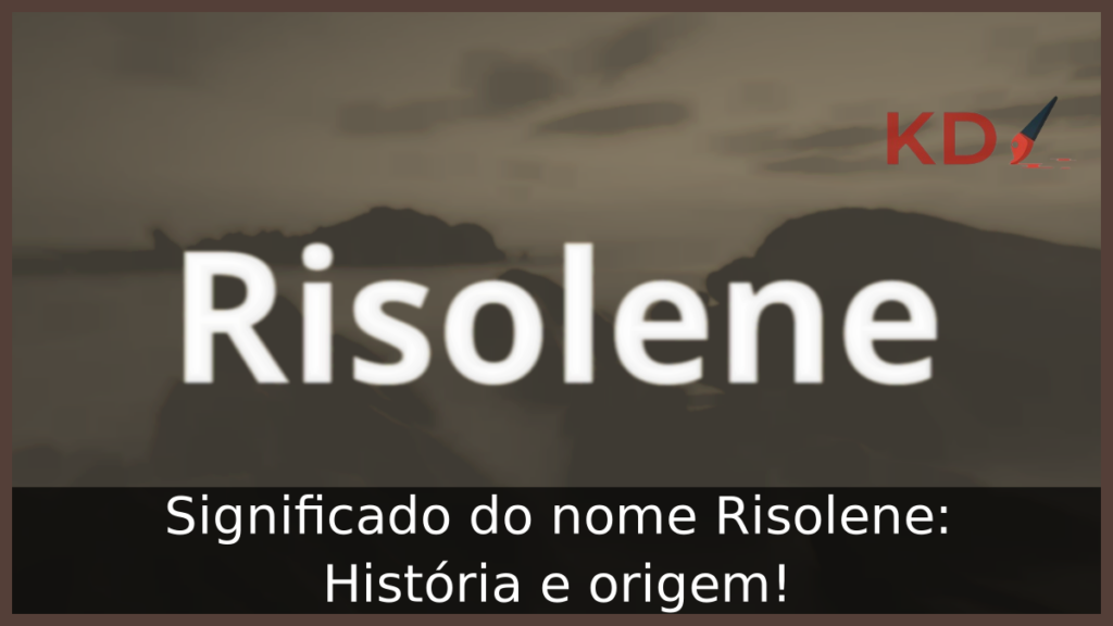 Significado do nome Risolene