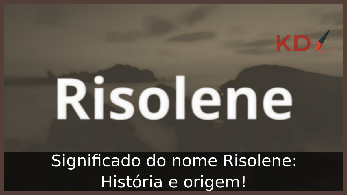 Significado do nome Risolene