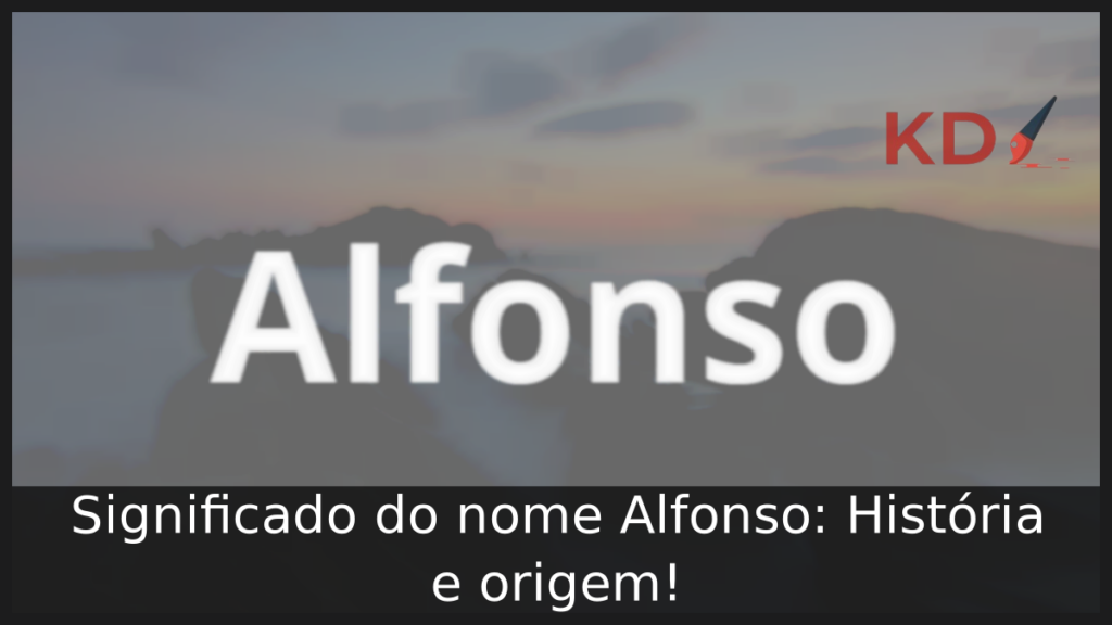 Significado do nome Alfonso: História e origem! 1 Significado do nome Alfonso