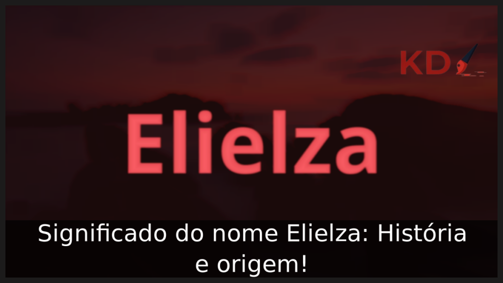 Significado do nome Elielza