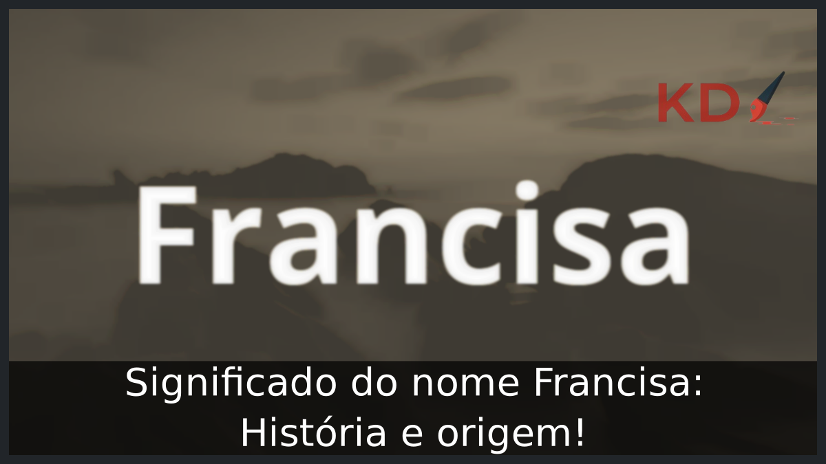 Significado do nome Francisa