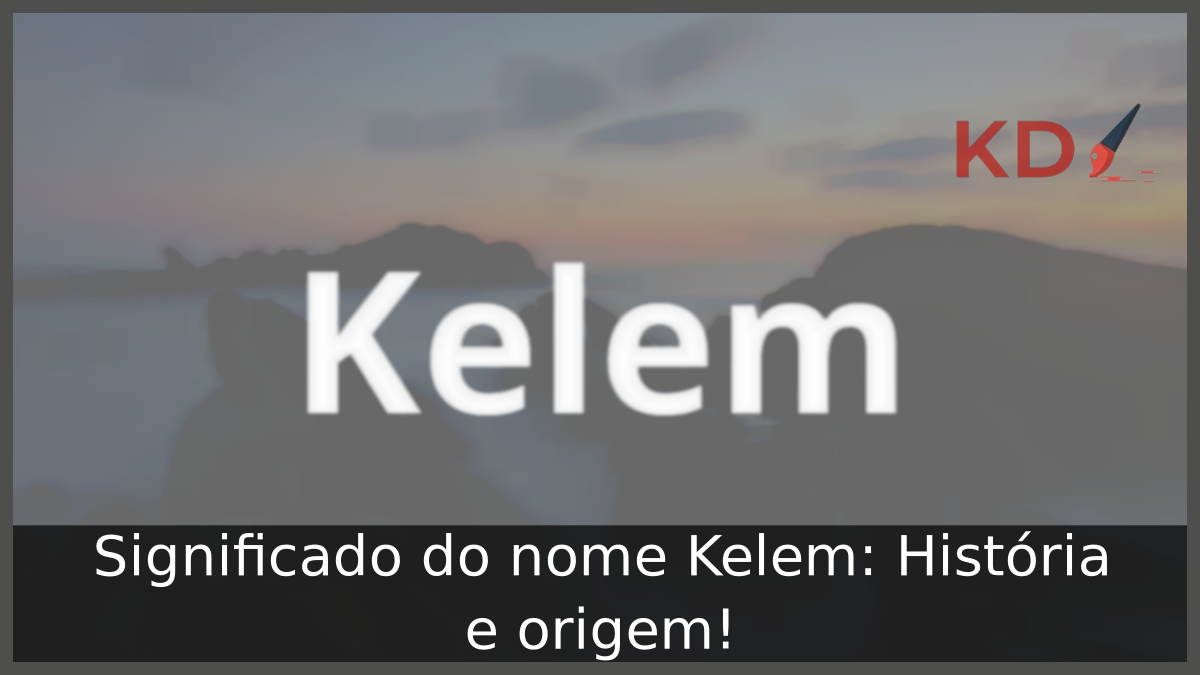 Significado do nome Kelem