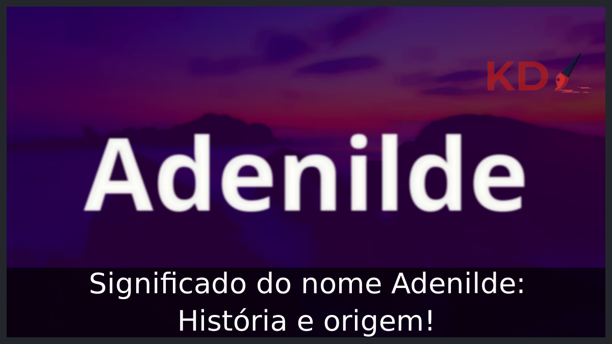 Significado do nome Adenilde