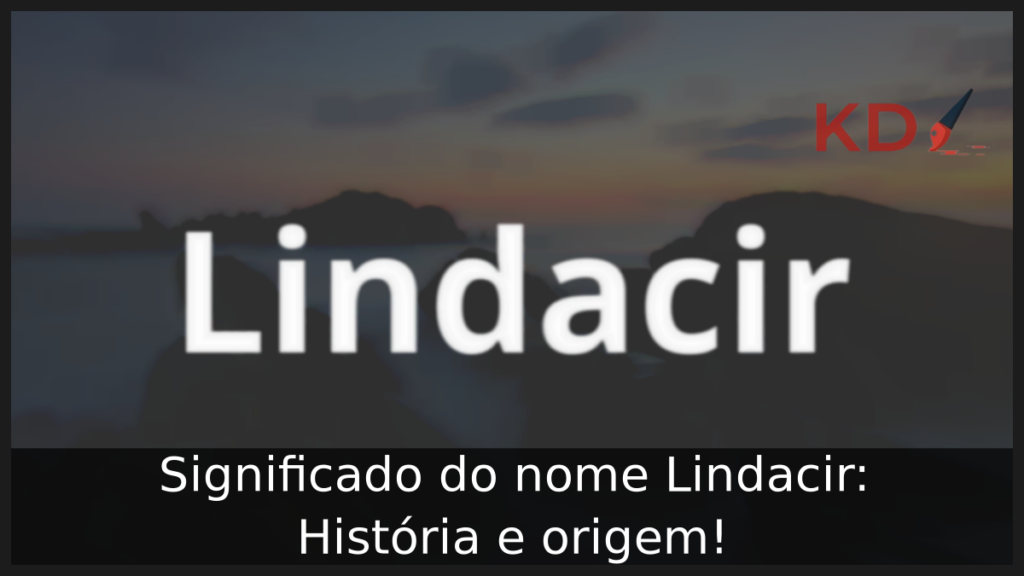 Significado do nome Lindacir