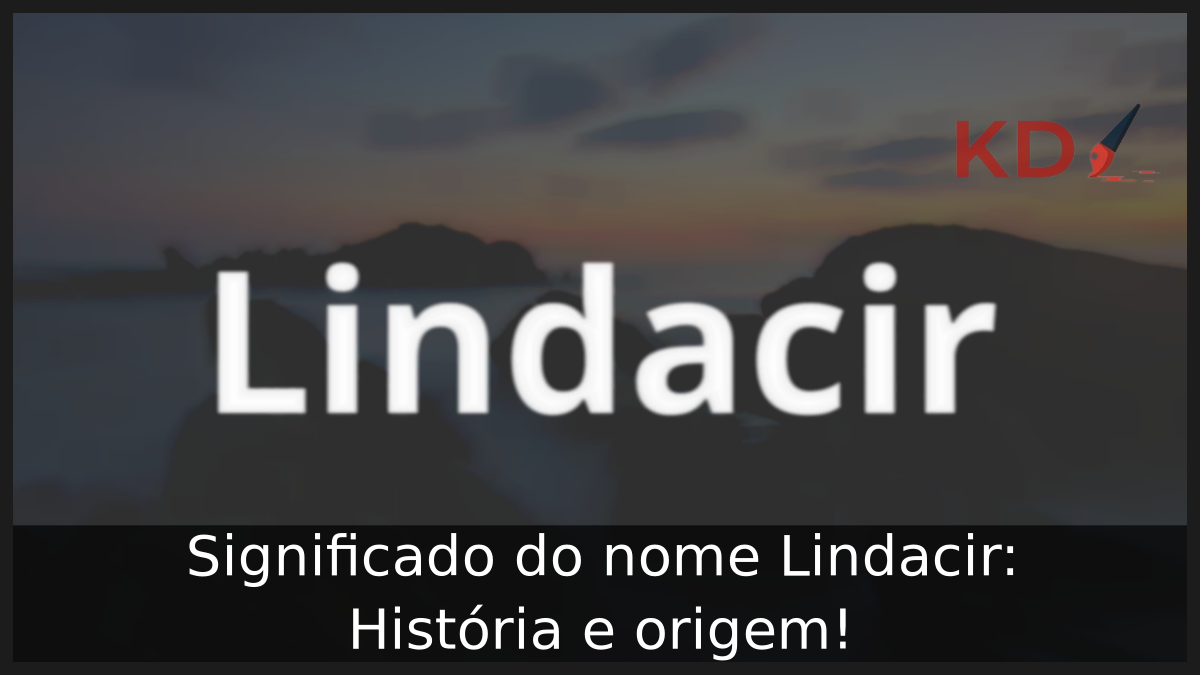 Significado do nome Lindacir