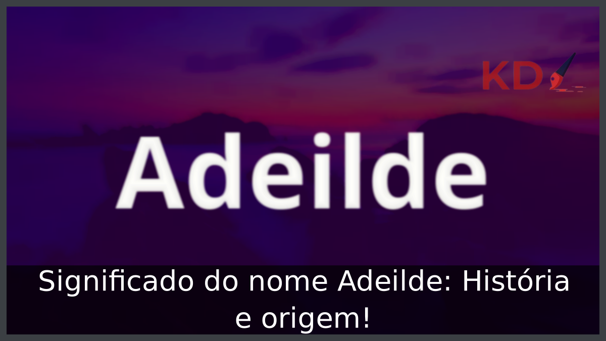 Significado do nome Adeilde