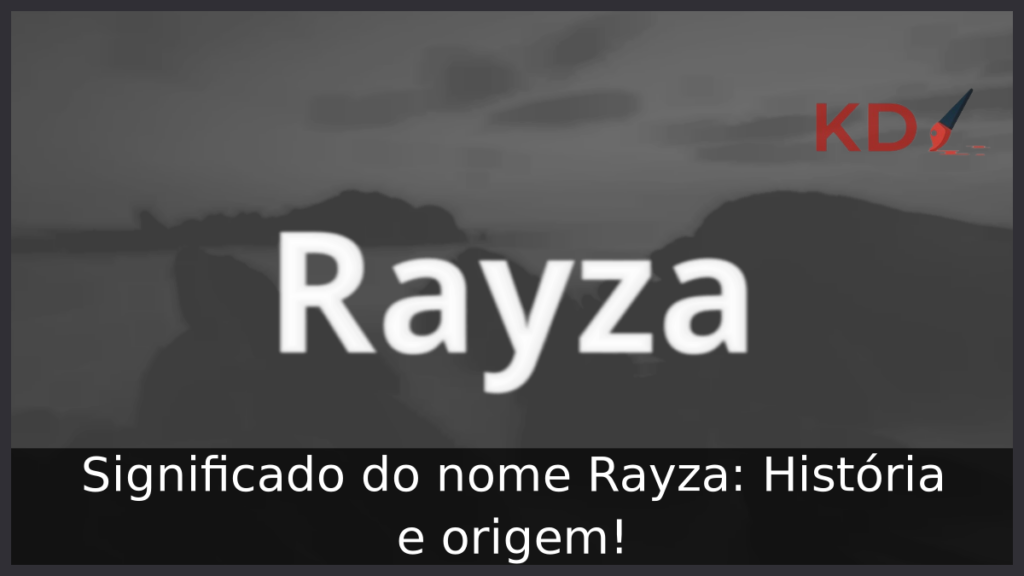 Significado do nome Rayza: História e origem! 1 Significado do nome Rayza