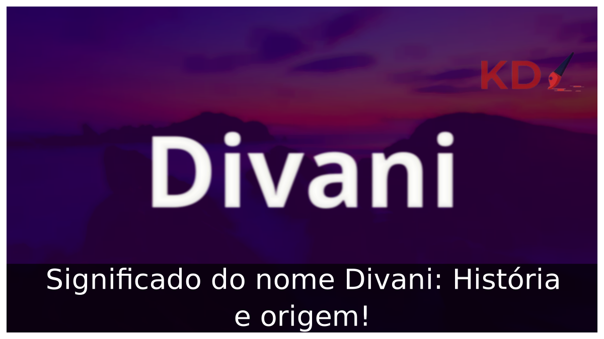 Significado do nome Divani