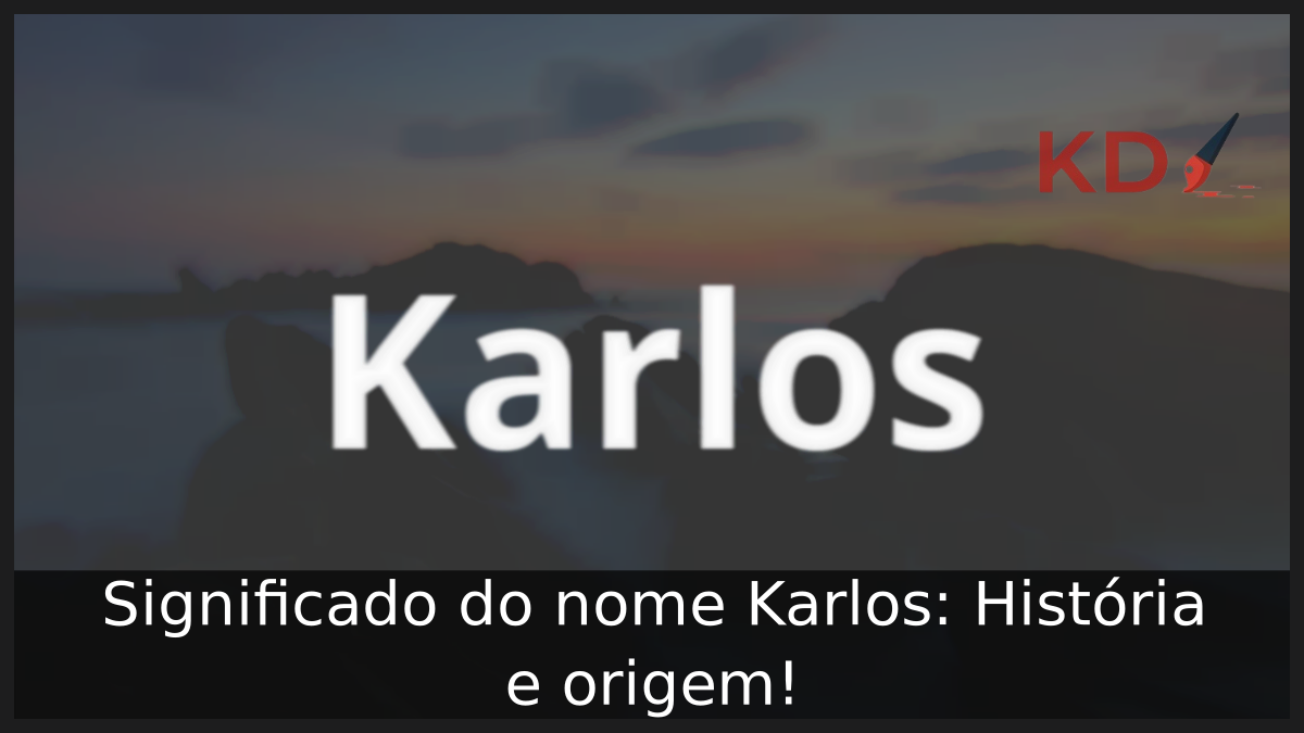 Significado do nome Karlos