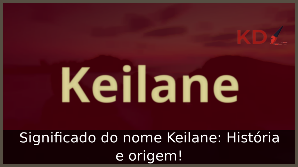 Significado do nome Keilane