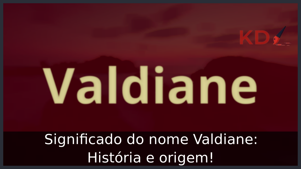 Significado do nome Valdiane