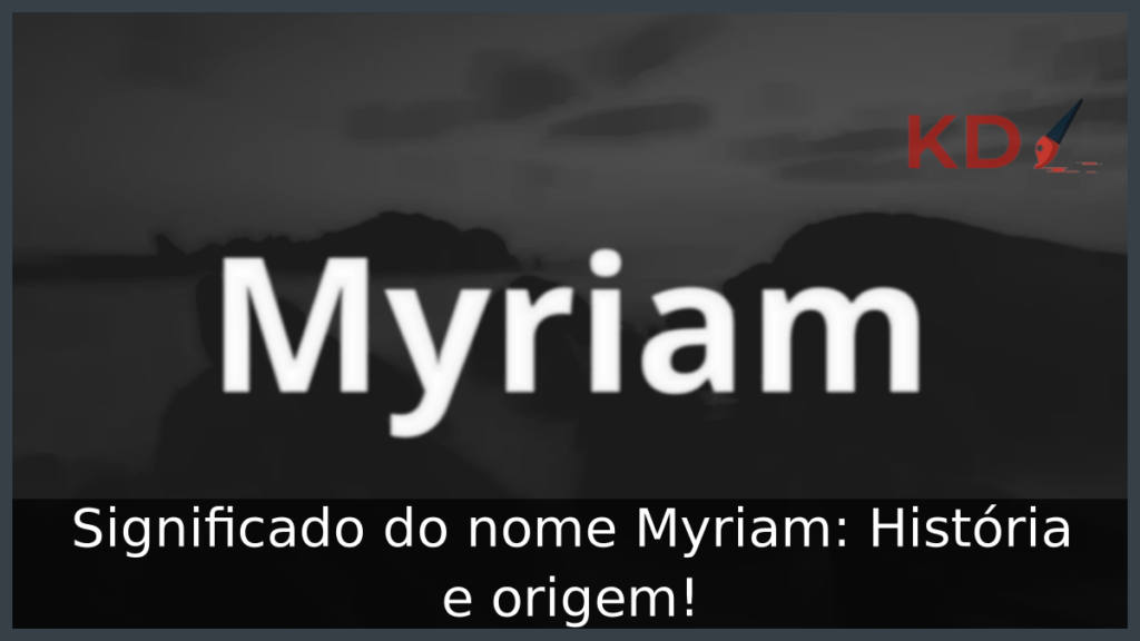 Significado do nome Myriam
