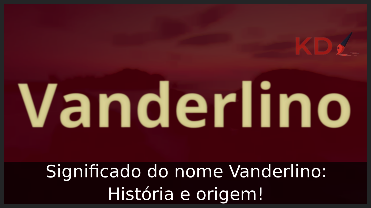 Significado do nome Vanderlino