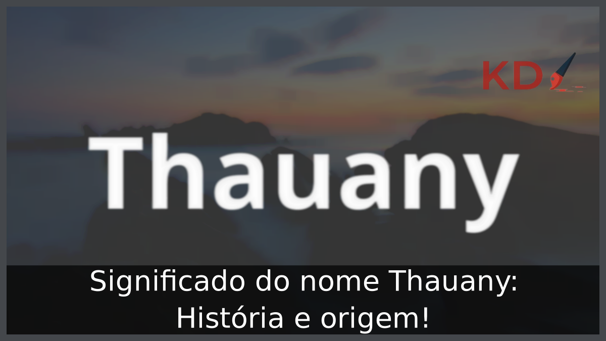Significado do nome Thauany