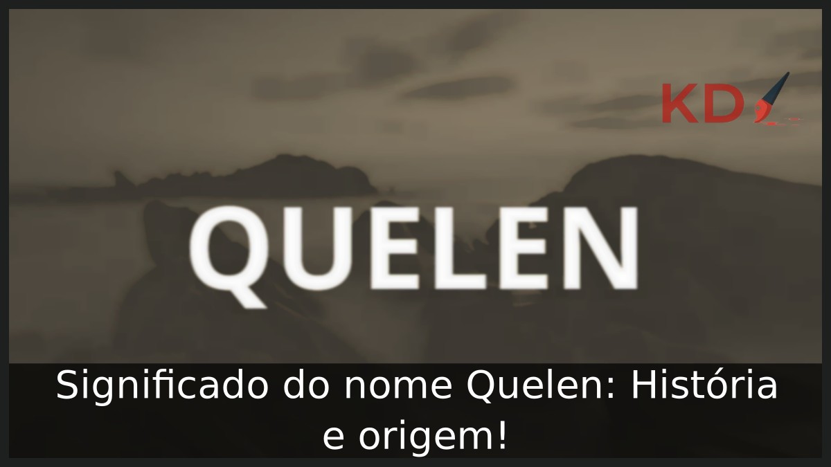 Significado do nome Quelen: História e origem! 13 Significado do nome Quelen: História e origem!