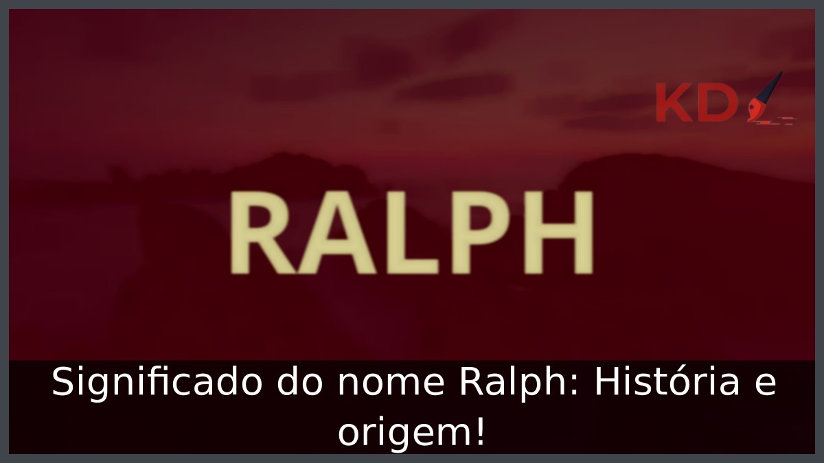 Significado do nome Ralph: História e origem! 15 Significado do nome Ralph: História e origem!