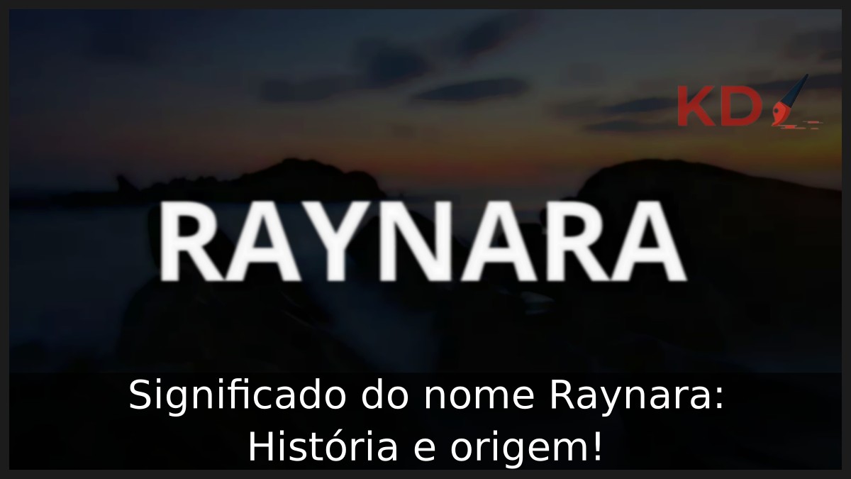 Significado do nome Raynara: História e origem! 21 Significado do nome Raynara: História e origem!