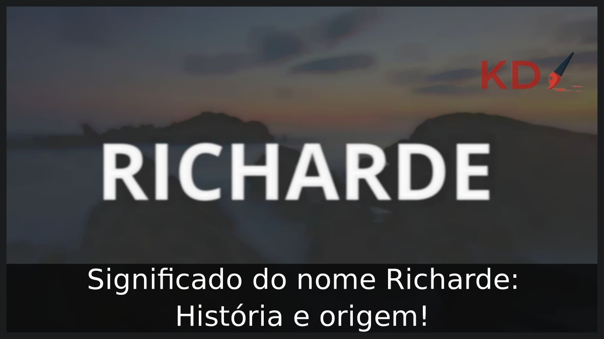 Significado do nome Richarde: História e origem! 19 Significado do nome Richarde: História e origem!