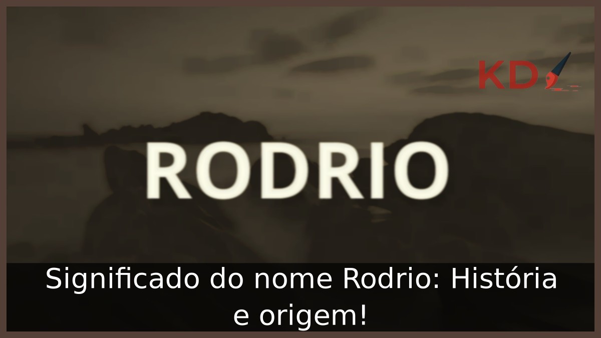 Significado do nome Rodrio: História e origem! 17 Significado do nome Rodrio: História e origem!