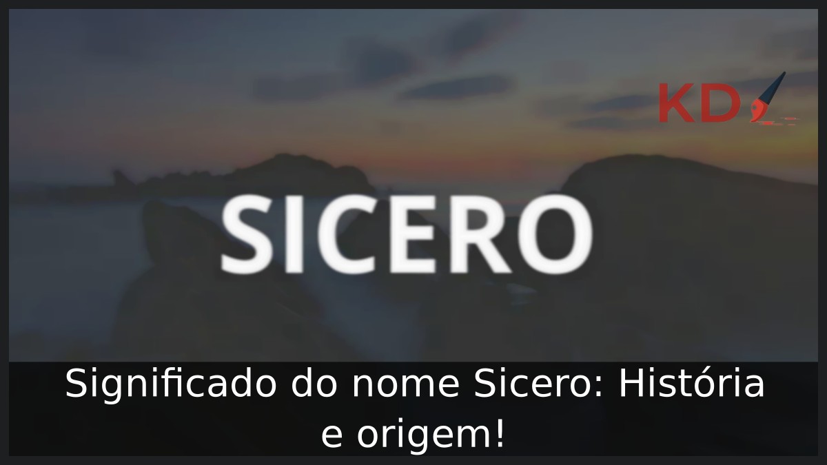 Significado do nome Sicero: História e origem! 21 Significado do nome Sicero: História e origem!