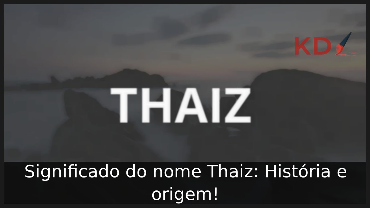 Significado do nome Thaiz: História e origem! 15 Significado do nome Thaiz: História e origem!