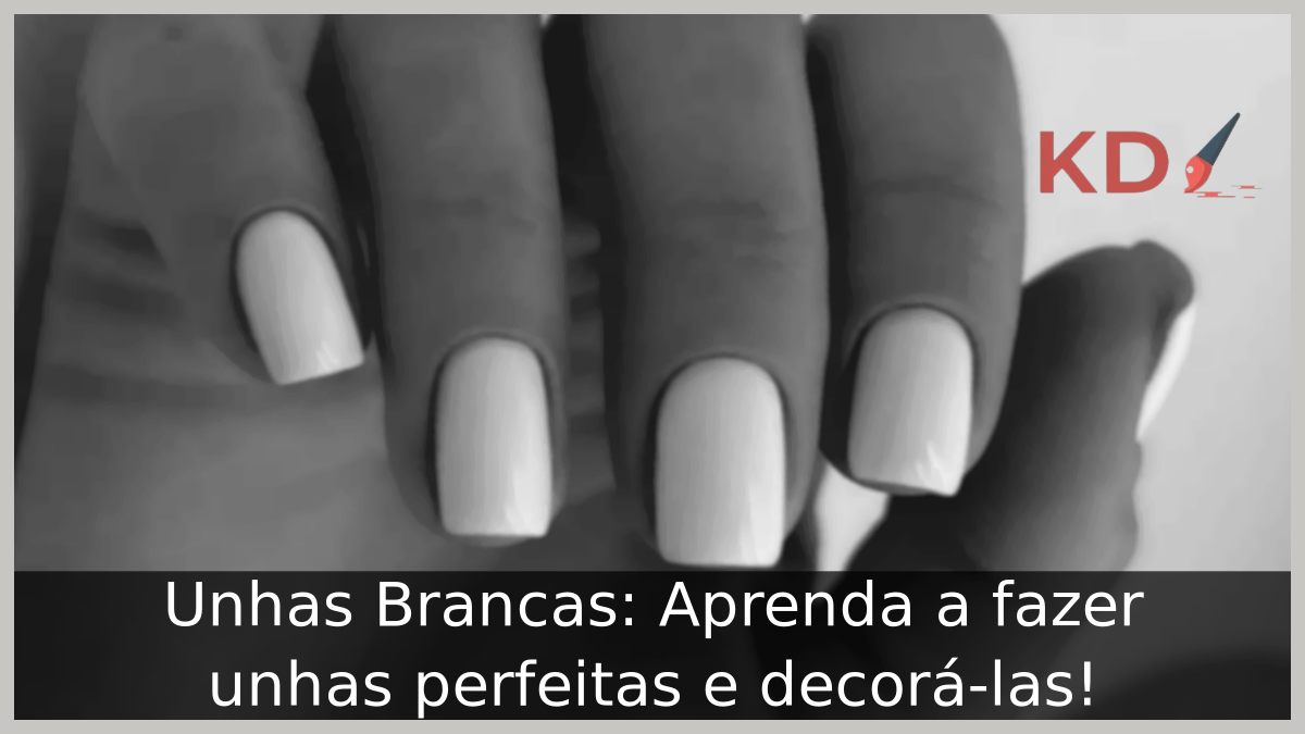 Unhas Brancas: Aprenda a fazer unhas perfeitas e decorá-las! 3 Unhas Brancas