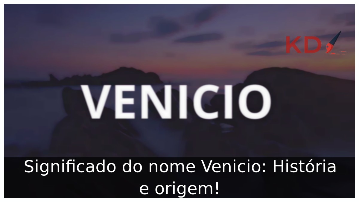 Significado do nome Venicio: História e origem!