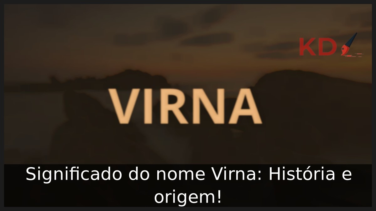 Significado do nome Virna: História e origem! 23 Significado do nome Virna: História e origem!
