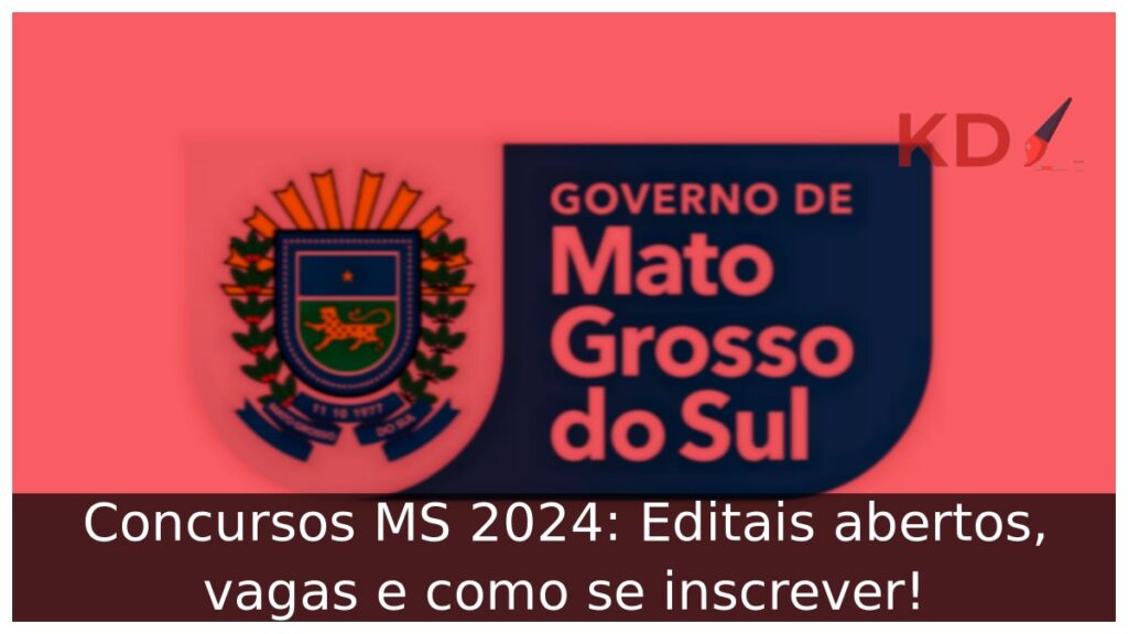 Concursos MS 2024: Editais abertos, vagas e como se inscrever! 1 Concursos MS 2024: Editais abertos, vagas e como se inscrever!