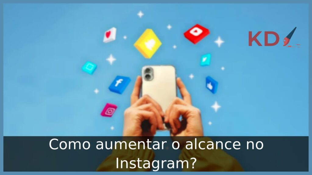 Como aumentar o alcance no Instagram? 1 Como aumentar o alcance no Instagram