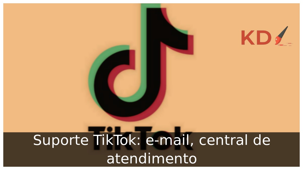 Suporte TikTok: e-mail, central de atendimento