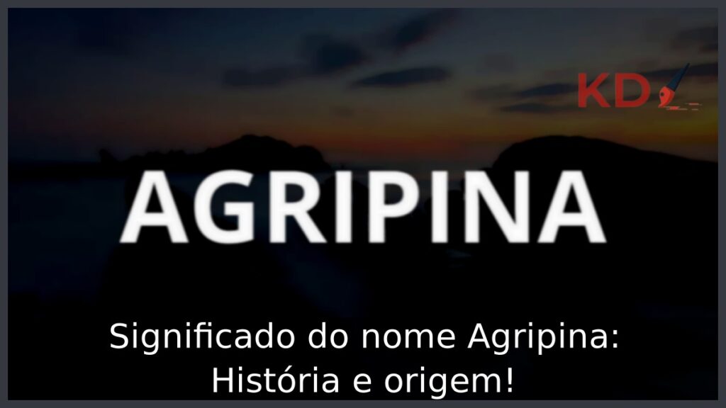Significado do nome Agripina: História e origem! 1 Significado do nome Agripina: História e origem!