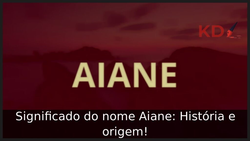 Significado do nome Aiane: História e origem!