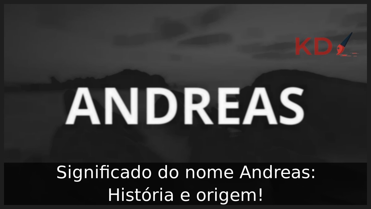 Significado do nome Andreas: História e origem! 15 Significado do nome Andreas: História e origem!