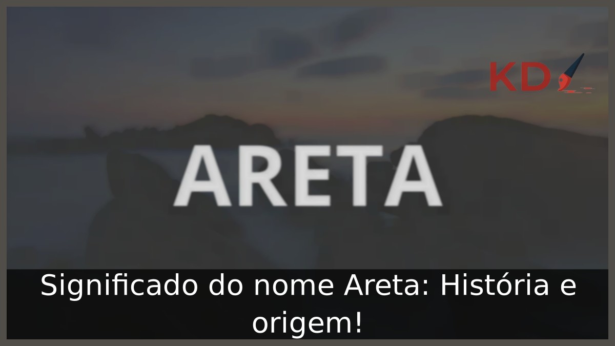 Significado do nome Areta: História e origem! 21 Significado do nome Areta: História e origem!
