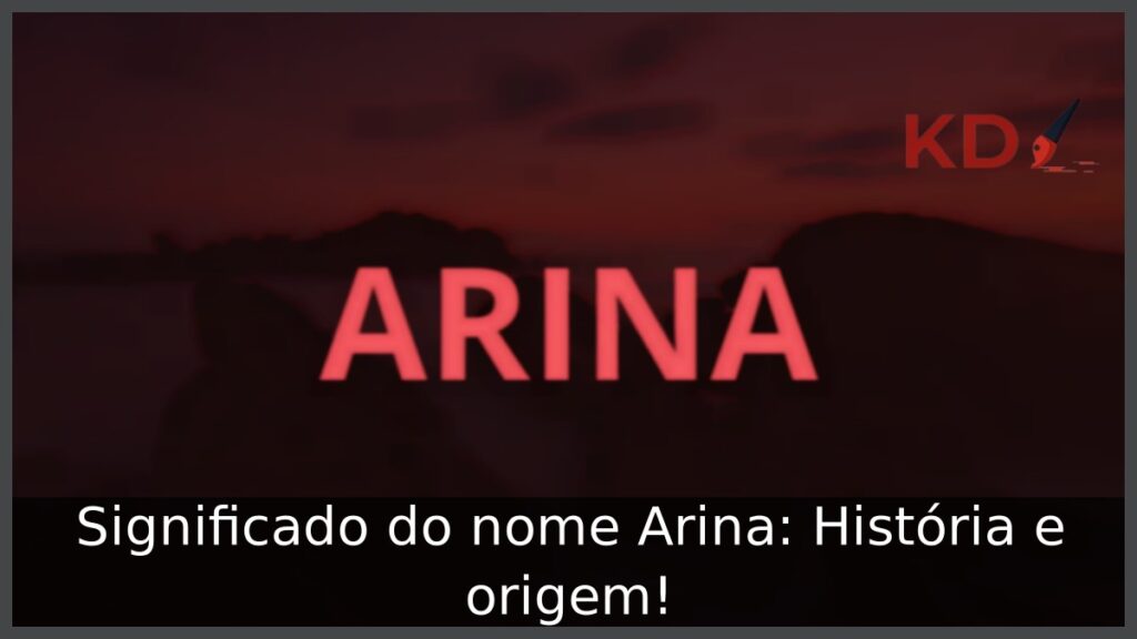 Significado do nome Arina: História e origem! 1 Significado do nome Arina: História e origem!