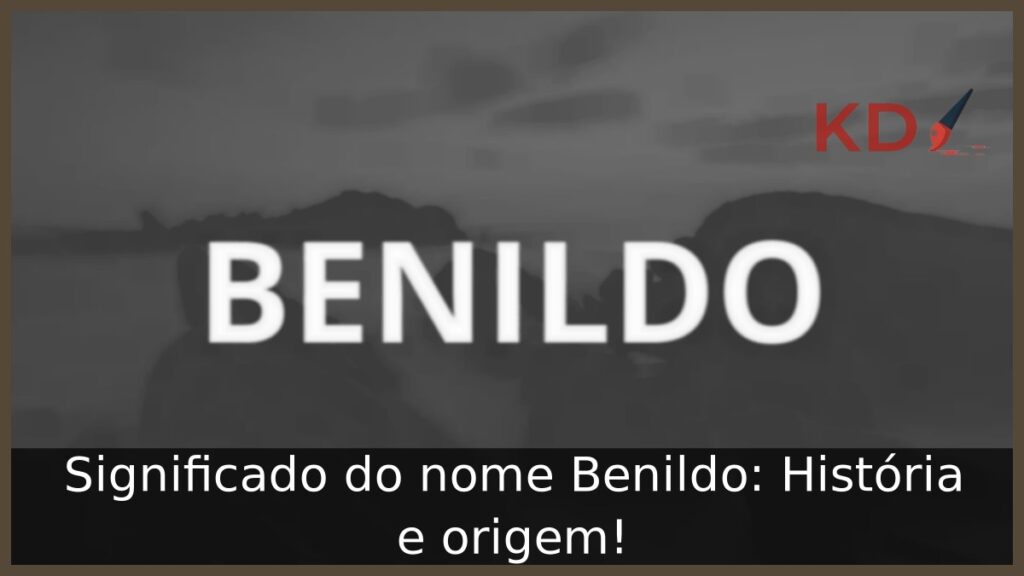 Significado do nome Benildo: História e origem! 1 Significado do nome Benildo: História e origem!