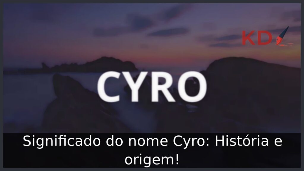 Significado do nome Cyro: História e origem! 1 Significado do nome Cyro: História e origem!