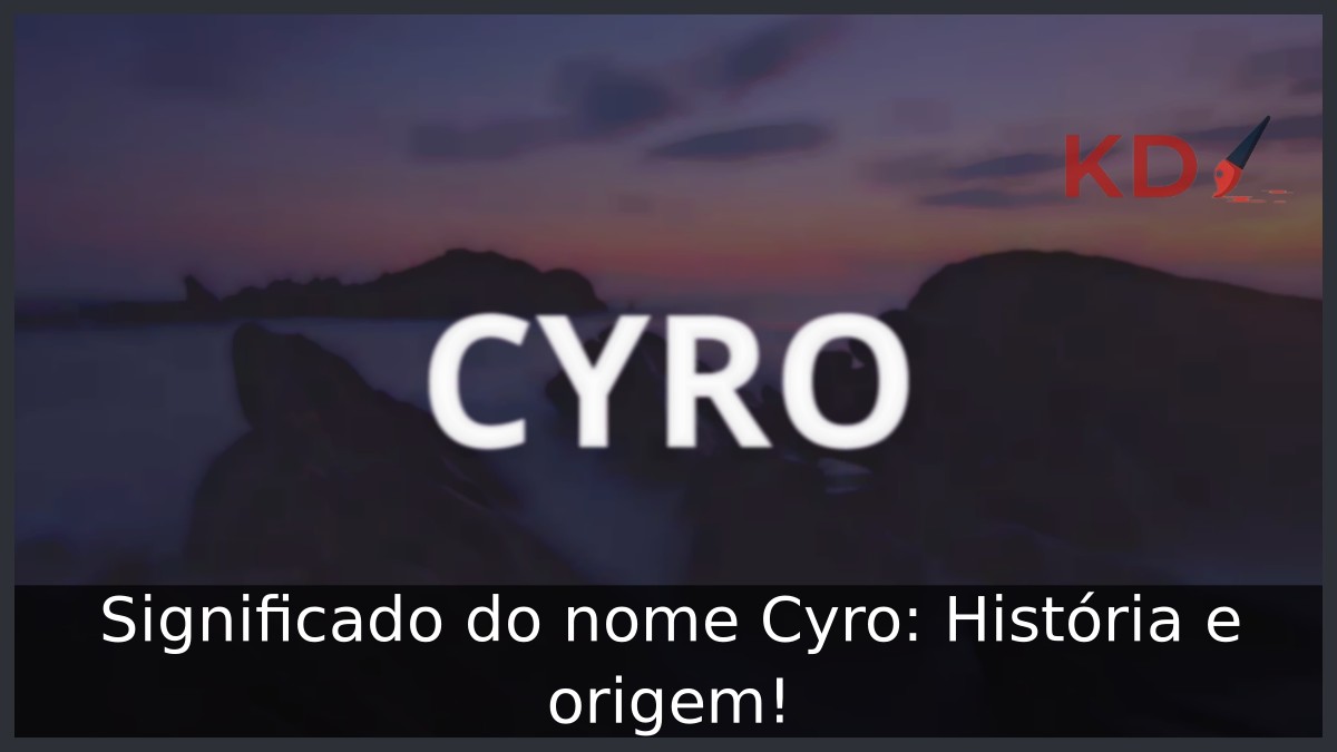 Significado do nome Cyro: História e origem!